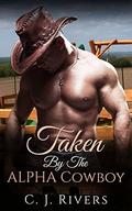 Taken by the Alpha Cowboy by C.J. Rivers