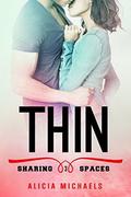 Thin (Sharing Spaces #3) by Alicia Michaels