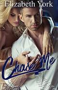 Chase Me by Elizabeth York