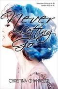 Never Letting Go (Delphian #1) by Christina Channelle