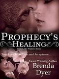 Prophecy's Healing (The Prophecy Series #5) by Brenda Dyer
