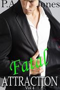 Fatal Attraction Vol. 4 by P.A. Jones