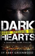 Dark Hearts A Paranormal Crime Thriller by Abby Greenwood
