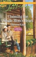 Claiming the Single Mom's Heart (Hearts of Hunter Ridge #2) by Glynna Kaye