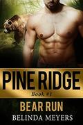 Bear Run (Pine Ridge #1) by Belinda Meyers