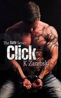 Click (The Safe #3) by K Zarebski