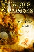 Tomatoes and Mangoes by Monica Wang