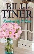 Pricked by a Rose by Billi Tiner