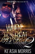 When It's Real It's Forever 2 by Ke'asia Morris