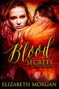 Blood Secrets (Blood #2) by Elizabeth Morgan