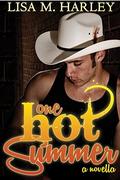 One Hot Summer by Lisa M. Harley