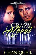 Crazy About Your Love by Chanique J.