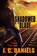 Shadowed Blade (Colbana Files #5) by J.C. Daniels