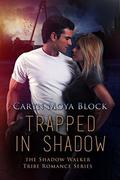 Trapped In Shadow (Shadow Walker Tribe #4) by Caryn Moya Block