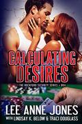 Calculating Desires (The Rockford Security #4) by Lee Anne Jones