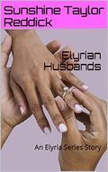 Elyrian Husbands: An Elyria Series Story  (Elyrian Brides) by Sunshine Taylor Reddick