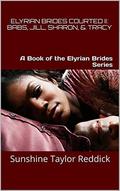 Elyrian Brides Courted II: Babs, Jill, Sharon, & Tracy: Elyrian Brides Series  (The Elyrian Brides) by Sunshine Taylor Reddick