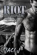 The Riot (Hell's Disciples MC #5) by Jaci J