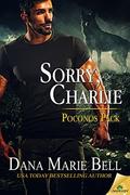 Sorry, Charlie (Poconos Pack #3) by Dana Marie Bell