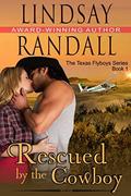 Rescued by the Cowboy (The Texas Flyboys #1) by Lindsay Randall