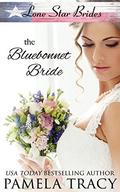 The Bluebonnet Bride (Lone Star Brides #1) by Pamela Tracy