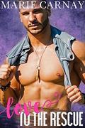 Love to the Rescue: Steamy Small Town Romance (Officers to Love #2) by Marie Carnay