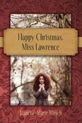 Happy Christmas, Miss Lawrence by Jeanette-Marie Mirich