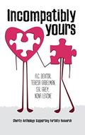 Incompatibly Yours: Charity Anthology Supporting Fertility Research by A.C. Bextor
