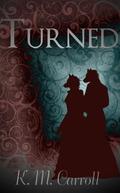 Turned: A Werewolf Romance by K.M. Carroll