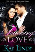 Following Love (Loves of Deception #2) by Kay Lindy