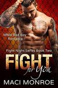 Fight for You (Fight Night #2) by Maci Monroe