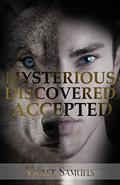 Mysterious, Discovered, Accepted: A Young Adult Werewolf Romance by Violet Samuels