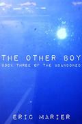 The Other Boy (The Abandoned #3) by Eric Marier