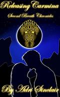 Releasing Carmina (Second Breath Chronicles #3) by Corrupted Zone