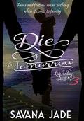 Die Tomorrow (Live Today #3) by Savana Jade