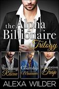 The Alpha Billionaire Club Trilogy by Alexa Wilder