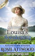 Louisa's Awakening  (Brides For The Brothers) by Rosie Attwood