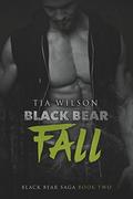 Black Bear Fall (Black Bear Saga #2) by Tia Wilson