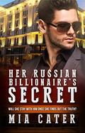 Her Russian Billionaire's Secret: A BWWM Spy Love Story For Adults by Mia Cater
