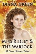 Miss Ridley & the Warlock (Secret Realms #1) by Diana Green