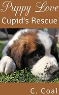 Puppy Love Cupid's Rescue by C. Coal