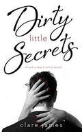 Dirty Little Secrets (Quick and Dirty #3) by Clare James
