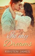 In My Dreams (First Tracks #2) by Kristen James