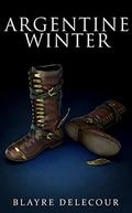 Argentine Winter (Fellfire Summer #2) by Blayre Delecour