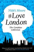 The Complete #LoveLondon Collection by Nikki Moore