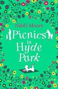 Picnics in Hyde Park (#Love London #6) by Nikki Moore