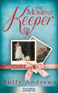 The Moment Keeper by Buffy Andrews