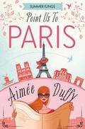 Point us to Paris (Summer Flings #3) by Aimee Duffy