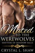 Mated to the Werewolves (Shifters of Shadow Falls #5) by Crystal L. Shaw