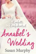 Annabel's Wedding (Confetti Confidential #2) by Susan Murphy